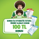 Bonus ile Otomatik Fatura Ödeme Talimatı Verene 100 TL Bonus