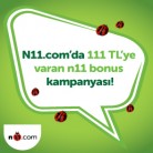 N11'de 1.000TL'ye 111TL, 500TL'ye 55TL Bonus Fırsatı